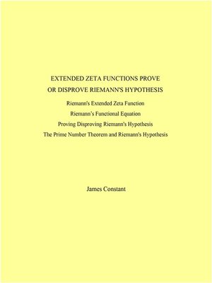 cover image of Extended Zeta Functions Prove or Dis-prove Riemann's Hypothesis